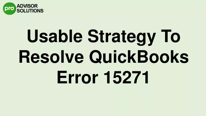 usable strategy to resolve quickbooks error 15271