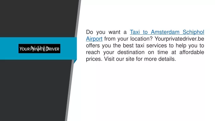 do you want a taxi to amsterdam schiphol airport