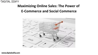 Maximizing Online Sales: The Power of  E-Commerce and Social Commerce