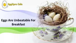 Eggs Are Unbeatable For Breakfast - Eggxpro Café
