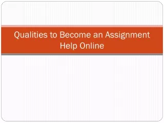 Qualities to Become an Assignment Help Online