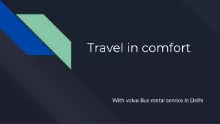 Travel in Comfort  with  Volvo Bus Rental Services in Delhi