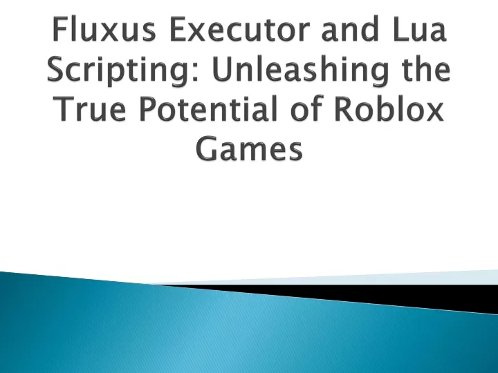 fluxus executor and lua scripting unleashing the true potential of roblox games
