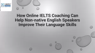 How Online IELTS Coaching Can Help Non-native English - Canopus Global Education May 2023