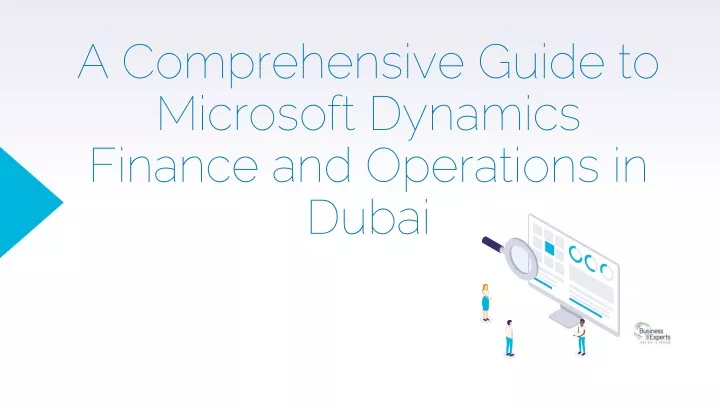 a comprehensive guide to microsoft dynamics finance and operations in dubai