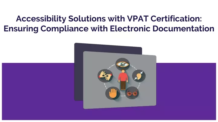 accessibility solutions with vpat certification ensuring compliance with electronic documentation