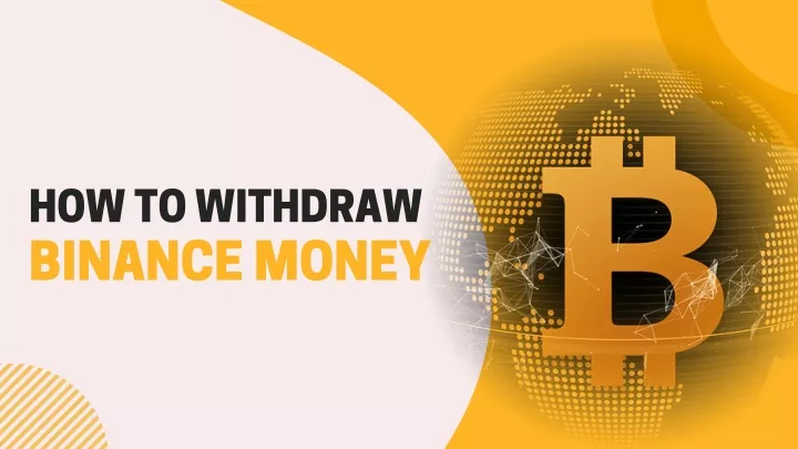 how to withdraw binance money