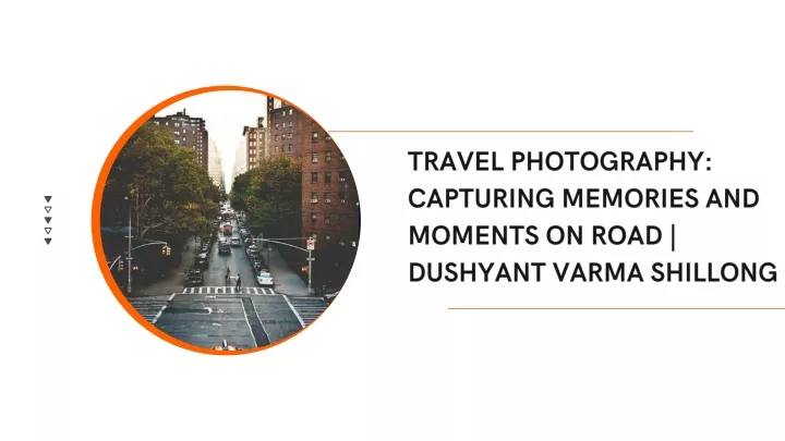 travel photography capturing memories and moments