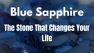Blue Sapphire: The Stone That Changes Your Life