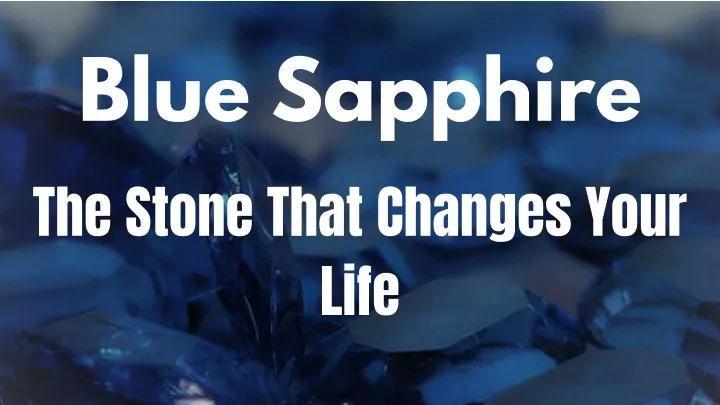 blue sapphire the stone that changes your life