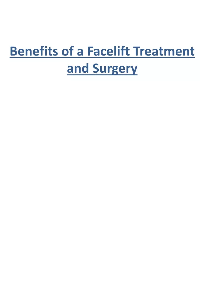 benefits of a facelift treatment and surgery