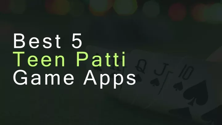 best 5 teen patti game apps
