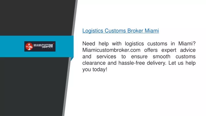 logistics customs broker miami need help with