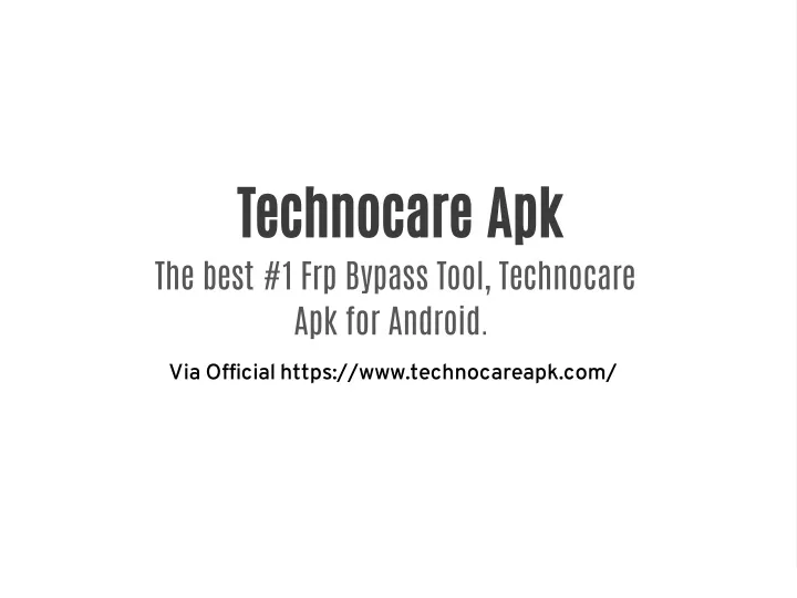 technocare apk the best 1 frp bypass tool