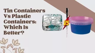 How Tin Box Packaging Is Better Than Plastic Containers?