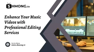 Enhance Your Music Videos with Professional Editing Services