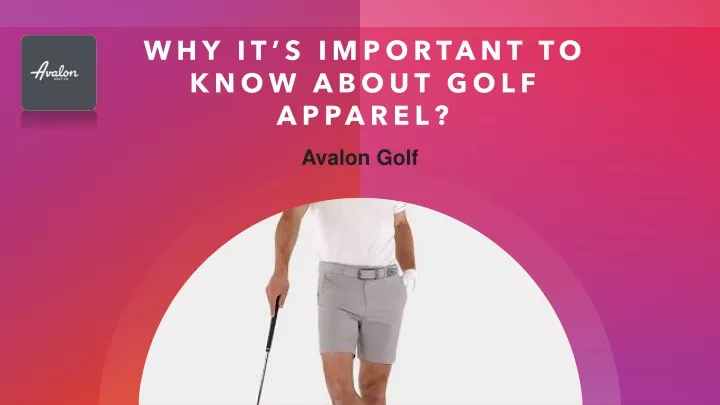 why it s important to know about golf apparel