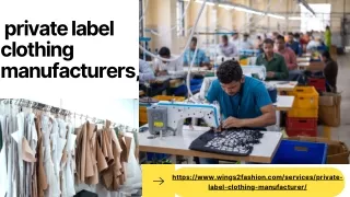 Private Label Clothing Manufacturers: Tailored Solutions for Your Brand's Unique