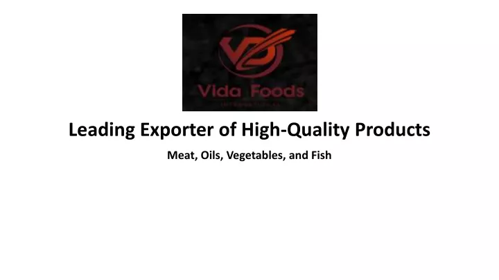 leading exporter of high quality products
