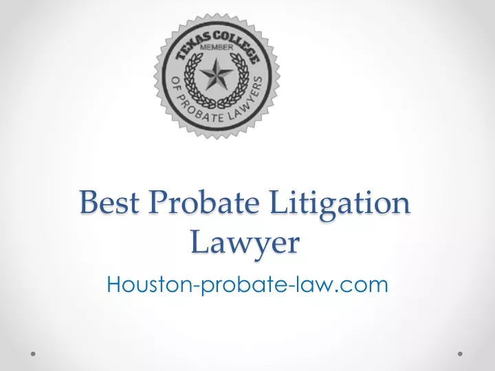 best probate litigation lawyer