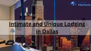 Intimate and Unique Lodging in Dallas