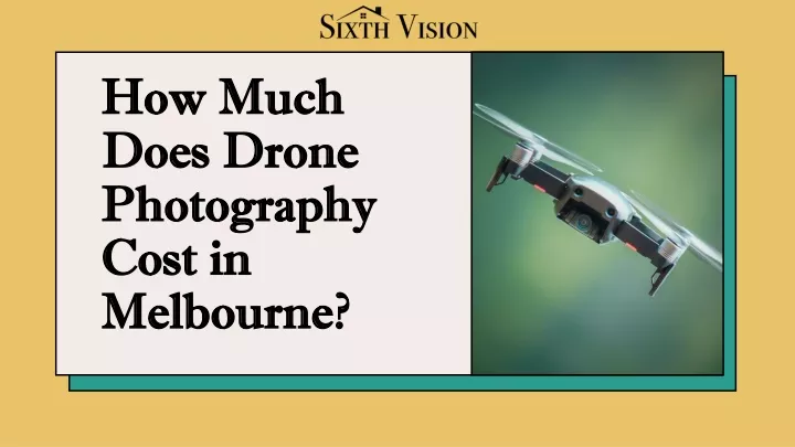 how much does drone photography cost in melbourne