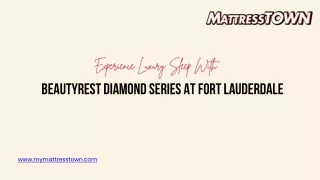 Experience Luxury Sleep With Beautyrest Diamond Series At Fort Lauderdale