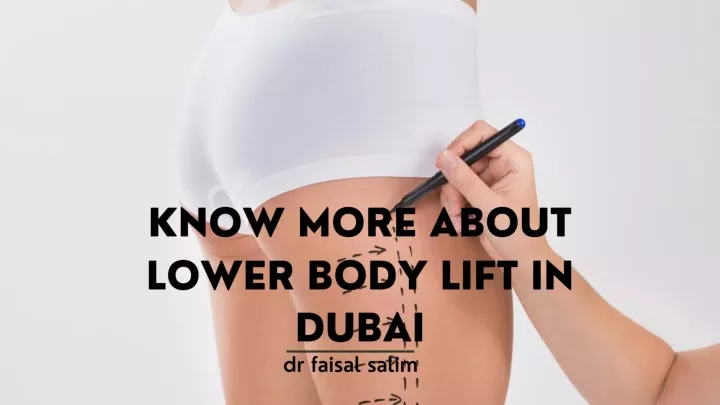 know more about lower body lift in dubai