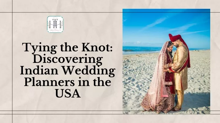 tying the knot discovering indian wedding