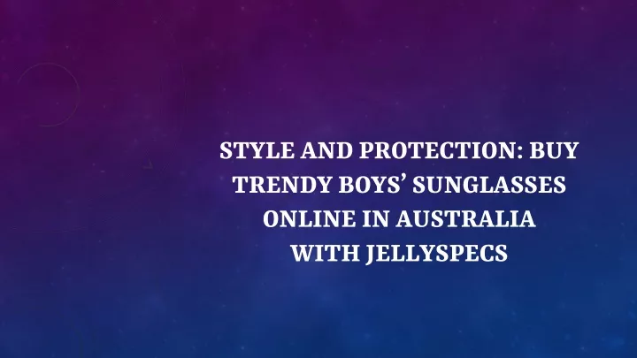 style and protection buy trendy boys sunglasses online in australia with jellyspecs