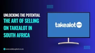 Unlocking the Potential The Art of Selling on Takealot in South Africa