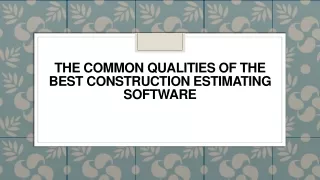 The Common Qualities of the Best Construction Estimating Software
