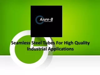 seamless steel tubes for high quality industrial applications