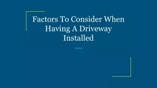 factors to consider when having a driveway