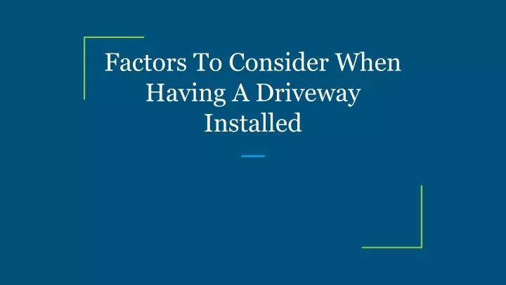 factors to consider when having a driveway