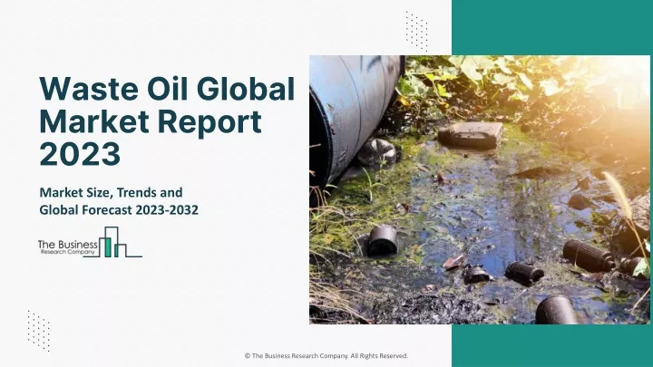 waste oil global market report 2023
