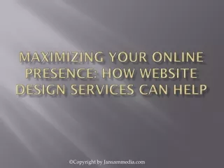 Maximizing Your Online Presence: How Website Design Services Can Help