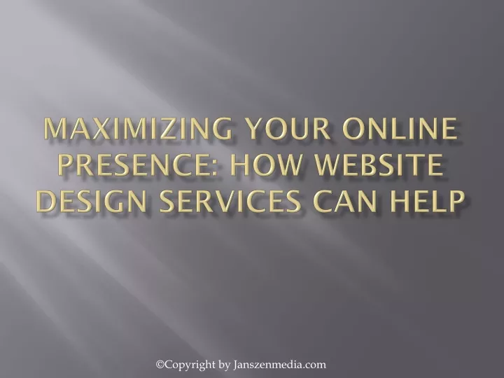 maximizing your online presence how website design services can help