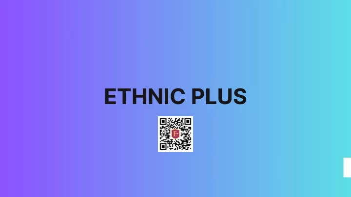 ethnic plus