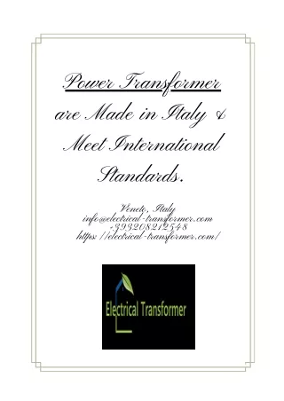 Power Transformer are Made in Italy & Meet International Standards.