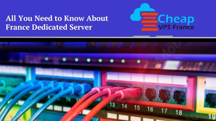 all you need to know about france dedicated server