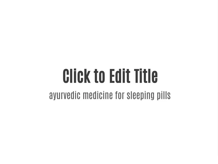 click to edit title ayurvedic medicine