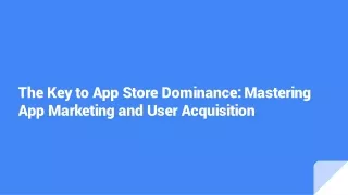 The Key to App Store Dominance_ Mastering App Marketing and User Acquisition
