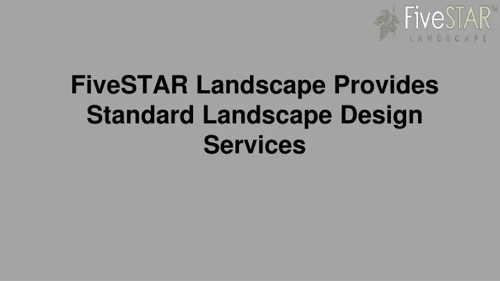 fivestar landscape provides standard landscape
