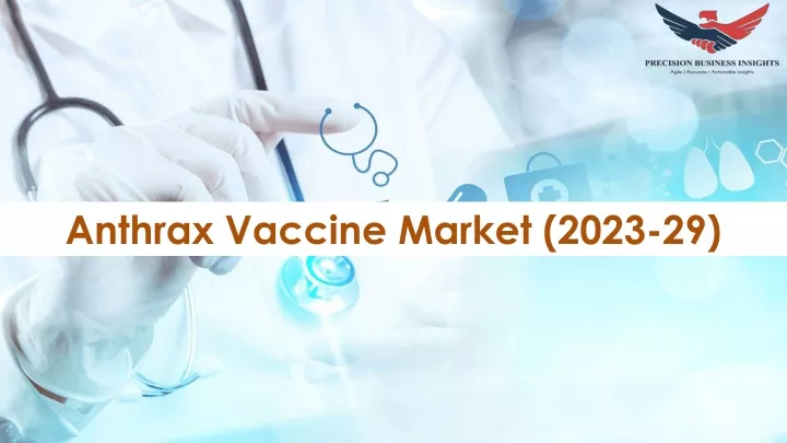 anthrax vaccine market 2023 29