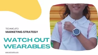 Watchout Wearables  |Techmojito