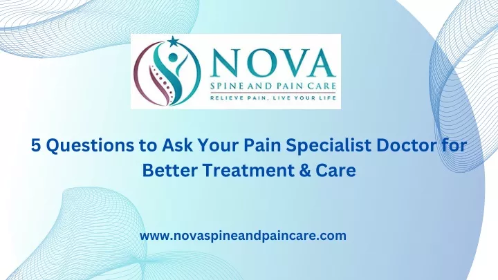 PPT - 5 Questions to Ask Your Pain Specialist Doctor for Better ...