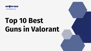 Top 10 Best Guns in Valorant