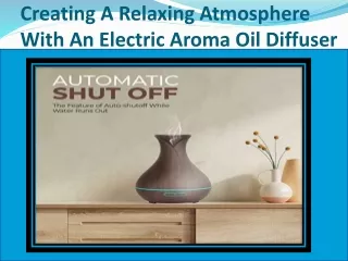 Creating A Relaxing Atmosphere With An Electric Aroma