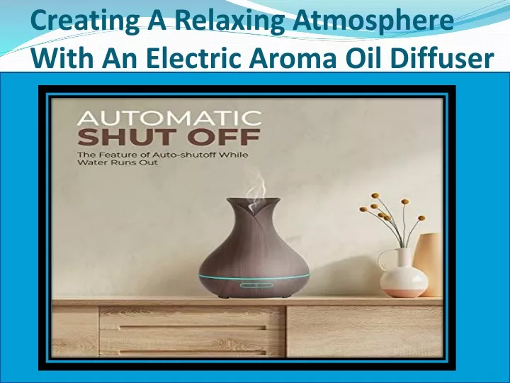 creating a relaxing atmosphere with an electric aroma oil diffuser